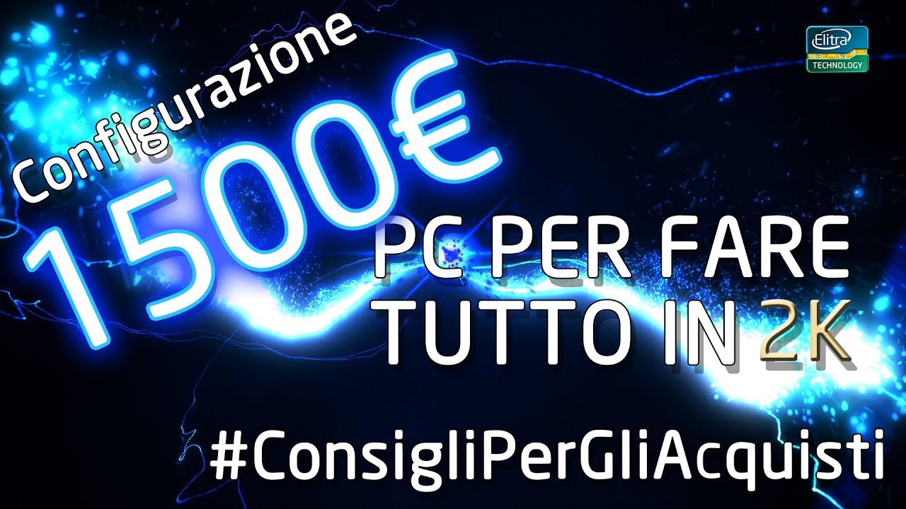 Configurazione PC per fare tutto in 2K - 1500€
