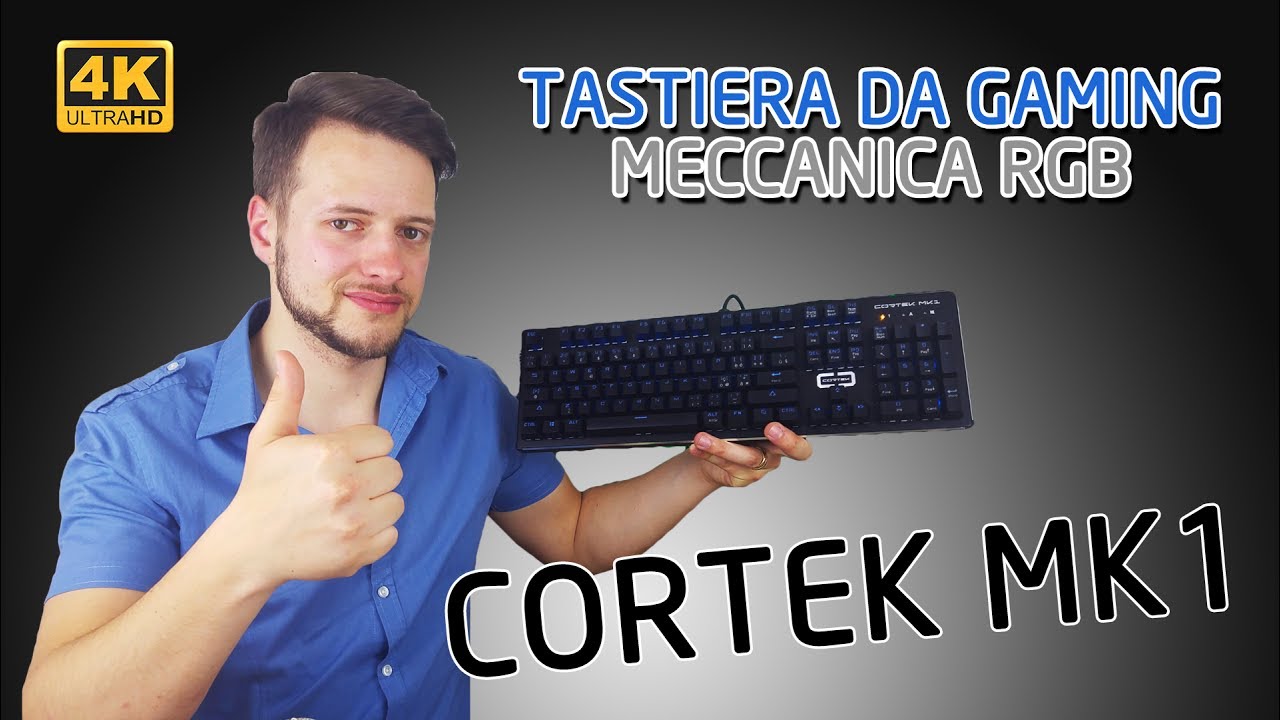 Tastiera da GAMING - MECCANICA - RGB - Cortek MK1 | 4K