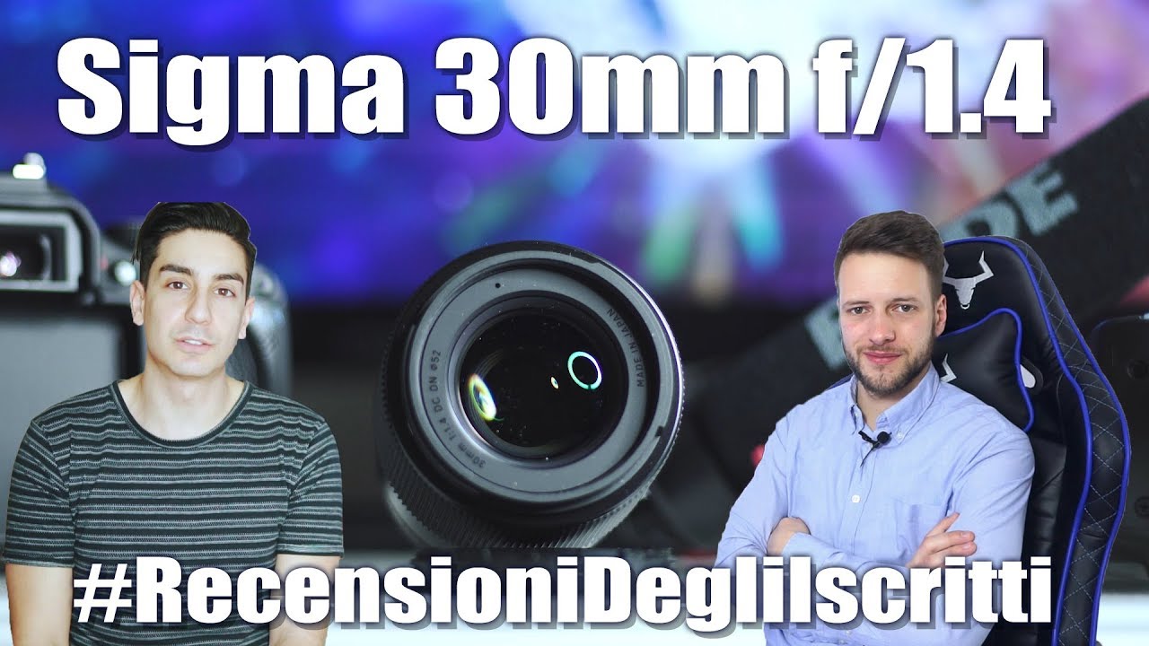 Obiettivo Sigma 30mm F/1.4 - #RecensioneDegliIscritti