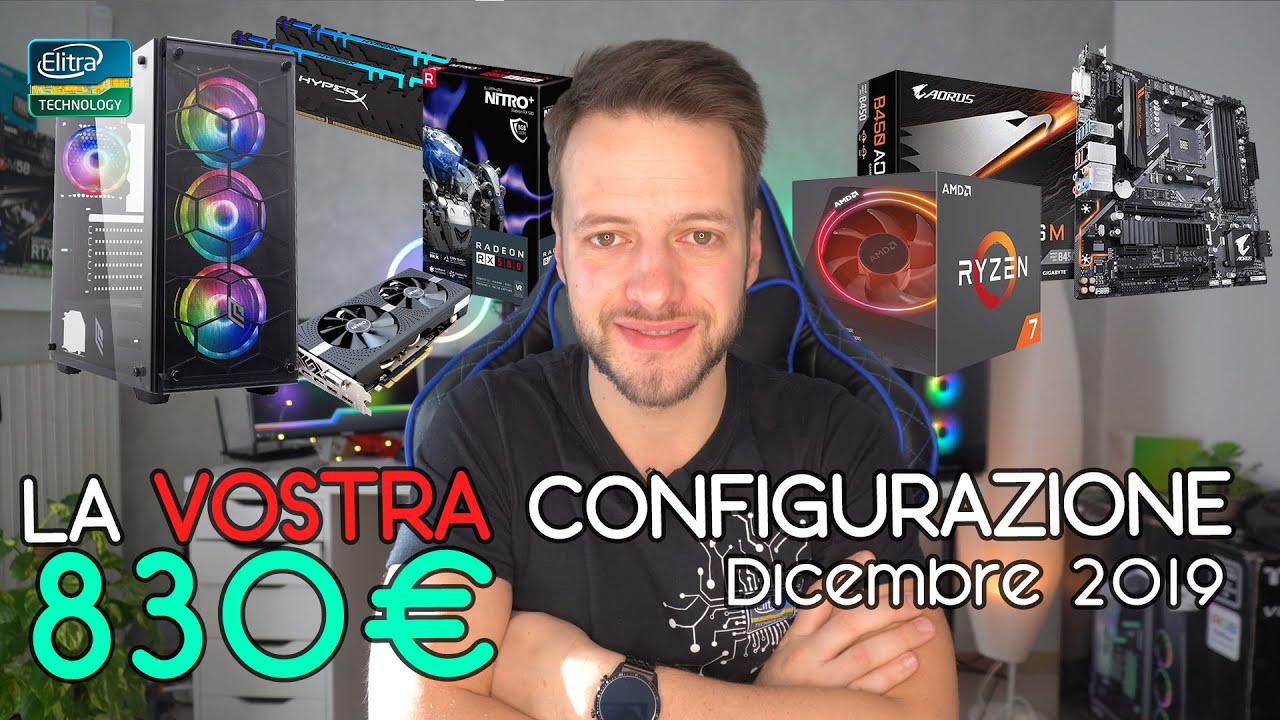 La VOSTRA configurazione 830€ - Dicembre 2019