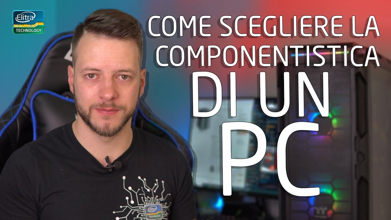 Come scegliere la COMPONENTISTICA di un PC?!