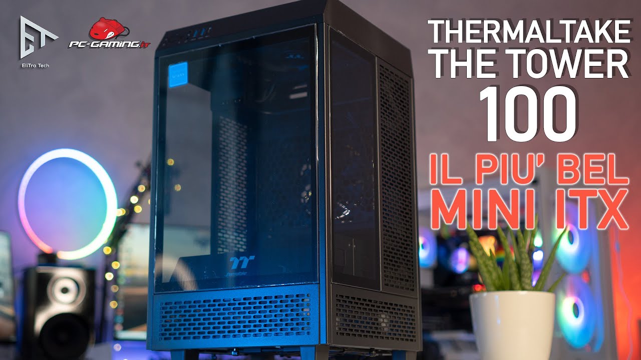 Thermaltake The Tower 100 - IL mini ITX più BELLO
