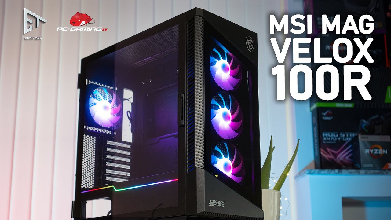 MSI MAG VELOX 100R - Il case definitivo!?