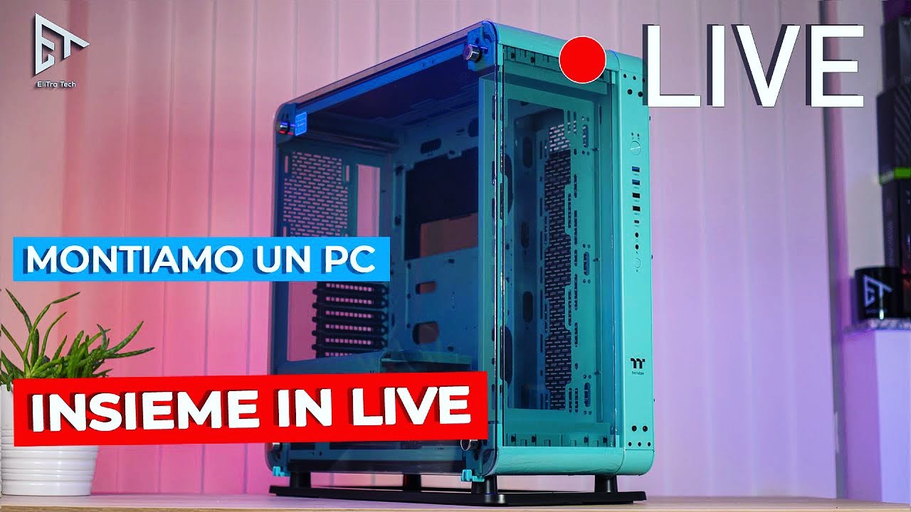 Assembliamo un PC in LIVE! Thermaltake P6 TG - Live #5